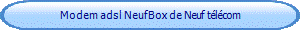 Modem adsl NeufBox de Neuf tlcom