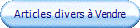 Articles divers  Vendre