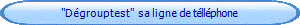 "Dgrouptest"  sa ligne de tllphone