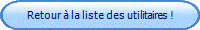 Retour  la liste des utilitaires !