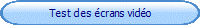 Test des crans vido